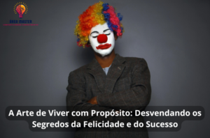 Leia mais sobre o artigo A Jornada Essencial: Desvendando a Felicidade e o Sucesso Além do Superficial